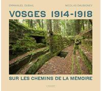 Vosges 1914-1918 sur les chemins de la mémoire
