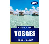 VOSGES TRAVEL GUIDE 2026: Adventures Across France’s Wild and Gentle Mountains