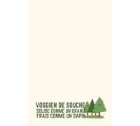 Vosgien de Souche : Solide comme un Granit, Frais comme un Sapin - Carnet de Notes Humour Vosges : Idée Cadeau Original Homme Femme - Journal Ligné 120 Pages - Fierté Massif 88