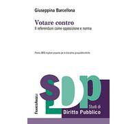 Votare contro. Il referendum come opposizione e norma