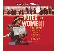 Voti per le donne!: Suffragisti americani e la battaglia per il voto