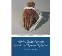 Votive Body Parts in Greek and Roman Religion
