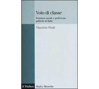 Voto di classe. Posizione sociale e preferenze politiche in Italia