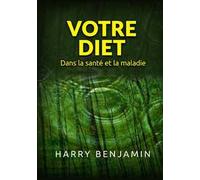 Votre Diet. Dans la santé et la maladie
