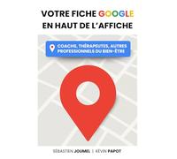 Votre Fiche Google en Haut de l'Affiche : Coachs, Thérapeutes, Autres Professionnels du Bien-Être