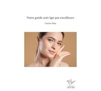 Votre guide anti-âge par excellence