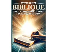 VOTRE GUIDE BIBLIQUE: LIRE ET COMPRENDRE LES LIVRES DU NOUVEAU TESTAMENT