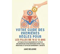 Votre Guide des Premières Règles pour les filles de 10 à 12 ans: Le Plan le Plus Chaleureux et le Plus Réconfortant pour Maîtriser Votre Cycle Menstruel et Effacer Rapidement l'Anxiété: 2