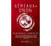 Votre Horoscope Personnel Gémeaux 2026 Complet: Prévisions Astrologiques Mensuelles De Chaque Signe Astrologique Du Zodiaque - Amour, Romance, Argent, Finances, Carrière, Santé, Voyages, Spiritualité.
