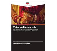 Votre radio: ma voix: Une étude sur les programmes radiophoniques ethniques en langue cinghalaise à Melbourne