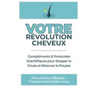 Votre Révolution Cheveux: Compléments & Protocoles Scientifiques pour Stopper la Chute et Relancer la Pousse