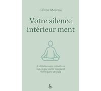 Votre silence intérieur ment: 5 vérités contre-intuitives sur ce que cache vraiment votre quête de paix