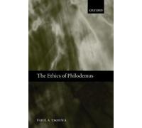 Voula Tsouna The Ethics of Philodemus (Tascabile)