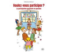 Voulez-vous participer ?: La participation parentale en questions