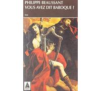Vous avez dit baroque ?: Musique du passé, pratiques d'aujourd'hui