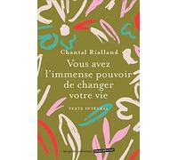 Vous avez l'immense pouvoir de changer votre vie