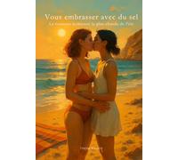 Vous embrasser avec du sel: La romance lesbienne la plus chaude de l'été