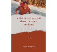 Vous ne rentrez pas dans les cases madame: Une vie à chercher sa place