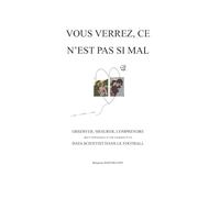 VOUS VERREZ, CE N’EST PAS SI MAL: OBSERVER, MESURER, COMPRENDRE RECIT PERSONNEL D’UNE JOURNEE D’UN DATA SCIENTIST DANS LE FOOTBALL
