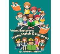 Vowel Explorers: Write, Match and Discover: Learn and Practice Vowel Letters with Engaging Activities for Ages 2-5