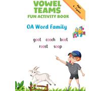 Vowel Teams Fun Activity Book for ages 4 - 7: A Preschool Phonics Digraph Workbook - Read, Write And Practice New Words From The 'OA' Word Family With Fun And Engaging Exercises.