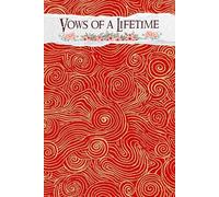 Vows of a Lifetime: An Elegant Resource for Curating Unforgettable Moments, Crafting Heartfelt Vows, and Celebrating Your Unique Love Story