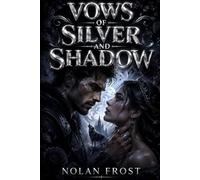 Vows of Silver and Shadow: An Enemies to Lovers Wolf Shifter Romance