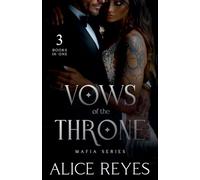 Vows of the Throne Mafia Series, 3 Books in One!