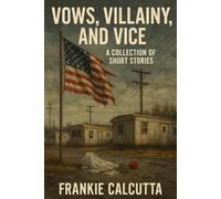 Vows, Villainy, and Vice: A Collection of Short Stories