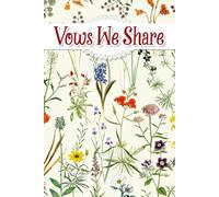 Vows We Share: An Elegant Journey to Crafting Cherished Memories, Coordinating Important Details, and Celebrating Your Unique Love Story with Grace