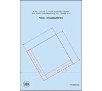Vox clamantis. A chi parla l'arte contemporanea. Ediz. illustrata