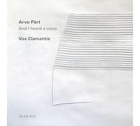 Vox Clamantis; Ene Salumae; Jaan-Eik Tulve - Arvo Part: And I heard a voice