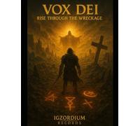 VOX DEI: Rise Through The Wreckage