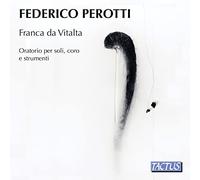 Vox Silvae Ensemble - Perotti: Franca Da Vitalta - Oratorio Pe