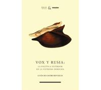 Vox y Rusia: la política exterior de la extrema derecha: 21