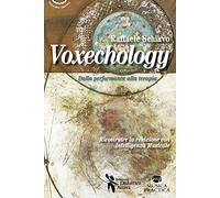 Voxechology. Dalla performance alla terapia - Schiavo Raffaele