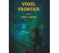Voxel Frontier Vol. 1: Ghost Canyon: A Spooky Western Grid Notebook for Gamers, Dreamers and Creative Minds