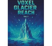 VOXEL GLACIER REACH: Vol. 1 - Frozen Citadel Sketchbook for Arctic Voxel Creators