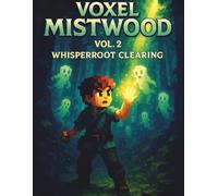 VOXEL MISTWOOD: Vol. 2 - Whisperroot Clearing: Spirits of the Deep Woods