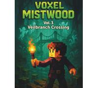 VOXEL MISTWOOD: Vol. 3 - Veilbranch Crossing: Ghosts on the Rope Bridge