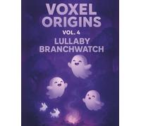 VOXEL ORIGINS Vol. 4: Lullaby Branchwatch - Dream Spirit Grid Notebook for Night Creators