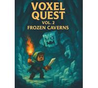 Voxel Quest Vol. 2 - Frozen Caverns: An Epic Grid Sketchbook for Brave Builders & Pixel Explorers - 8.5" x 11", 160 Pages