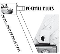 Voxhall Blues - Night Shift At The..