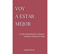 Voy a Estar Mejor: Un libro interactivo para gestionar la ansiedad y recuperar la calma