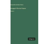 Voyage à l'Ile-de-France: Tome 2