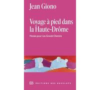 Voyage à pied dans la Haute-Drôme: Notes pour Les Grands Chemins