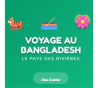 VOYAGE AU BANGLADESH: LE PAYS DES RIVIÈRES