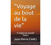 "Voyage au bout de la vie": "L'origine du monde" Tome 1