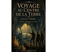Voyage au centre de la Terre (Édition annotée et illustrée)