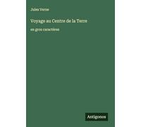 Voyage au Centre de la Terre: en gros caractères